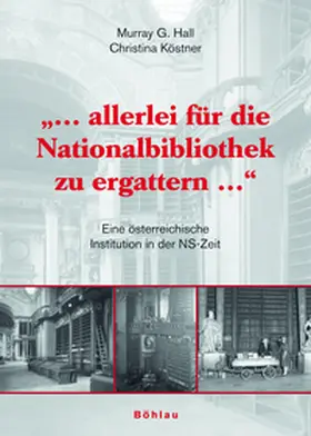 Hall / Köstner-Pemsel / Köstner |  "...  Allerlei für die Nationalbibliothek zu ergattern ..." | Buch |  Sack Fachmedien