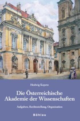 Kopetz |  Die Österreichische Akademie der Wissenschaften | Buch |  Sack Fachmedien