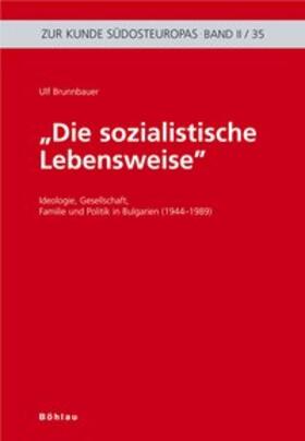 Brunnbauer |  "Die sozialistische Lebensweise" | Buch |  Sack Fachmedien