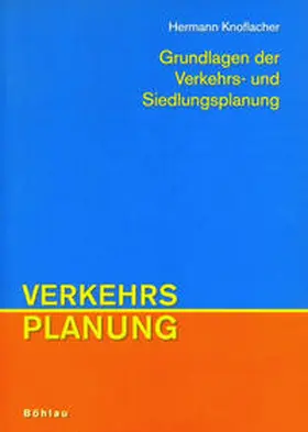 Knoflacher |  Grundlagen der Verkehrs- und Siedlungsplanung | Buch |  Sack Fachmedien