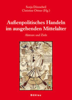 Kunde / Dünnebeil / Ottner-Diesenberger | Außenpolitisches Handeln im ausgehenden Mittelalter | Buch | 978-3-205-77643-7 | sack.de