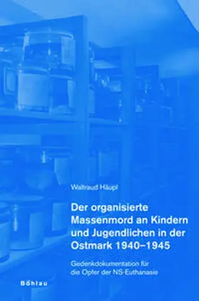 Häupl |  Der organisierte Massenmord an Kindern und Jugendlichen in der Ostmark 1940-1945 | Buch |  Sack Fachmedien