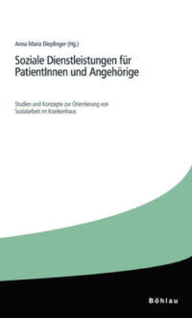 Dieplinger |  Soziale Dienstleistungen für PatientInnen und Angehörige | Buch |  Sack Fachmedien