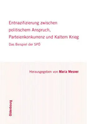 Mesner |  Entnazifizierung zwischen politischem Anspruch, Parteienkonkurrenz und Kaltem Krieg | Buch |  Sack Fachmedien