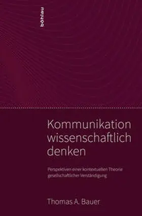 Bauer |  Kommunikation wissenschaftlich denken | Buch |  Sack Fachmedien