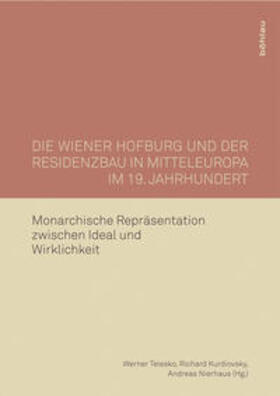 Telesko / Kurdiovsky / Nierhaus |  Die Wiener Hofburg und der Residenzbau in Mitteleuropa im 19. Jahrhundert | Buch |  Sack Fachmedien