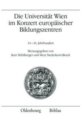 Niederkorn-Bruck / Mühlberger |  Die Universität Wien im Konzert europäischer Bildungszentren | Buch |  Sack Fachmedien