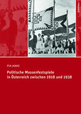 Janke |  Politische Massenfestspiele in Österreich zwischen 1918 und 1938 | Buch |  Sack Fachmedien