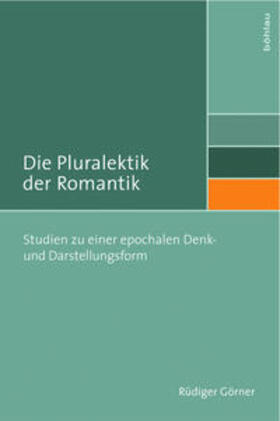 Görner |  Die Pluralektik der Romantik | Buch |  Sack Fachmedien