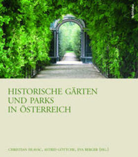 Hlavac / Göttche / Berger |  Historische Gärten und Parks in Österreich | Buch |  Sack Fachmedien