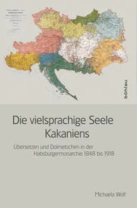 Wolf |  Die vielsprachige Seele Kakaniens | Buch |  Sack Fachmedien