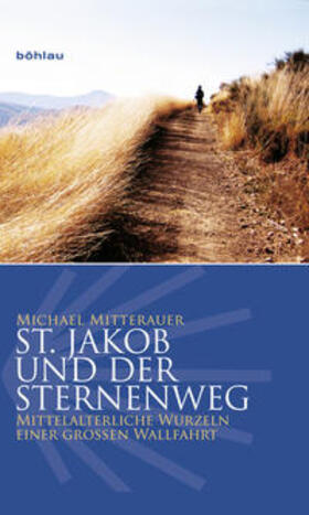 Mitterauer |  St. Jakob und der Sternenweg | eBook | Sack Fachmedien