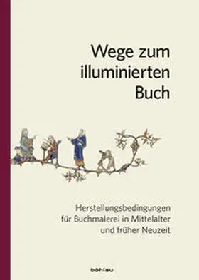 Beier / Kubina |  Wege zum illuminierten Buch | Buch |  Sack Fachmedien