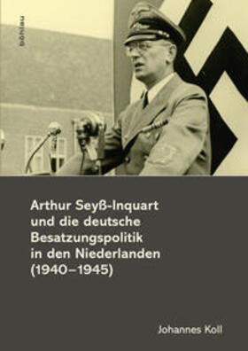 Koll |  Koll, J: Arthur Seyß-Inquart und die deutsche Besatzungspol. | Buch |  Sack Fachmedien