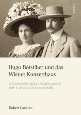 Lackner |  Lackner, R: Hugo Botstiber und das Wiener Konzerthaus | Buch |  Sack Fachmedien