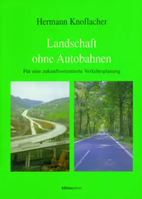 Knoflacher |  Landschaft ohne Autobahnen | Buch |  Sack Fachmedien