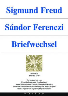 Falzeder |  Sigmund Freud - Sándor Ferenczi. Briefwechsel | Buch |  Sack Fachmedien