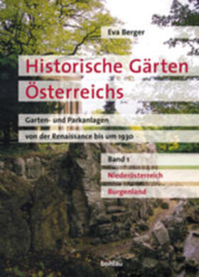 Berger |  Historische Gärten Österreichs. Niederösterreich, Burgenland | Buch |  Sack Fachmedien