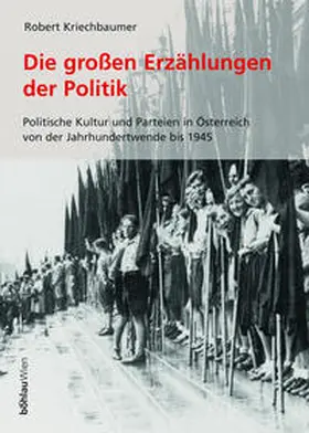 Kriechbaumer |  Die großen Erzählungen der Politik | Buch |  Sack Fachmedien