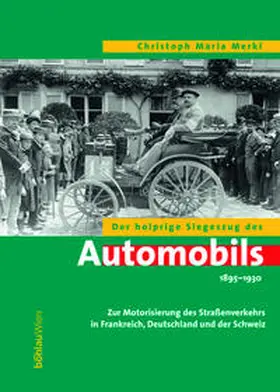 Merki |  Der holprige Siegeszug des Automobils 1895-1930 | Buch |  Sack Fachmedien