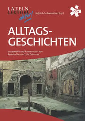 Gschwandtner / Glas / Zedrosser |  Latein-Lektüre aktiv. Alltagsgeschichten | Buch |  Sack Fachmedien