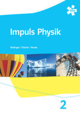Reitinger / Fischer / Novak |  Impuls Physik 2, Schülerbuch + E-Book | Buch |  Sack Fachmedien