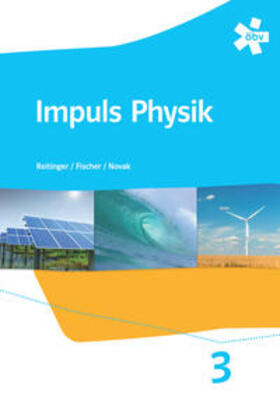 Reitinger / Fischer / Novak |  Impuls Physik 3, Schülerbuch + E-Book | Buch |  Sack Fachmedien