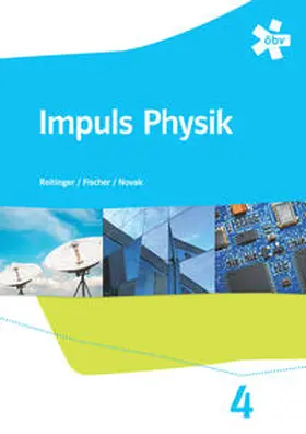 Reitinger / Fischer / Novak | Impuls Physik 4, Schülerbuch + E-Book | Medienkombination | 978-3-209-08260-2 | sack.de