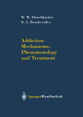 Brooks / Fleischhacker |  Addiction Mechanisms, Phenomenology and Treatment | Buch |  Sack Fachmedien