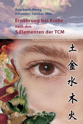 Auerbach / Wen / Meng |  Ernährung bei Krebs nach den 5 Elementen der TCM | Buch |  Sack Fachmedien