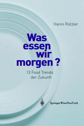 Rützler |  Was essen wir morgen? | Buch |  Sack Fachmedien