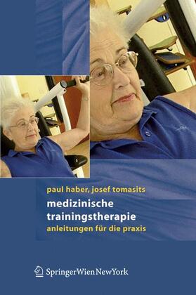 Tomasits / Haber |  Medizinische Trainingstherapie | Buch |  Sack Fachmedien