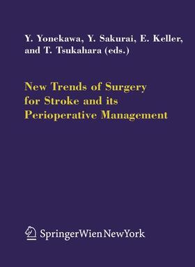 Yonekawa / Tsukahara / Sakurai |  New Trends of Surgery for Cerebral Stroke and its Perioperative Management | Buch |  Sack Fachmedien