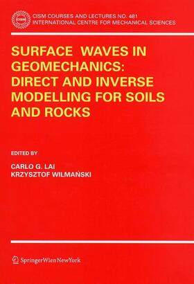 Wilmanski / Lai |  Surface Waves in Geomechanics: Direct and Inverse Modelling for Soils and Rocks | Buch |  Sack Fachmedien