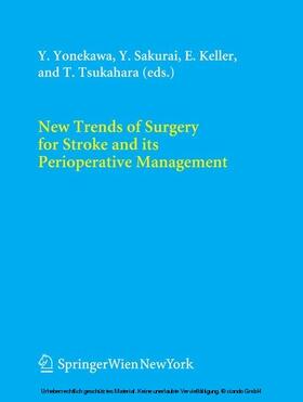 Yonekawa / Sakurai / Keller |  New Trends of Surgery for Cerebral Stroke and its Perioperative Management | eBook | Sack Fachmedien