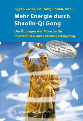 Egger / Knoll / Zwick |  Mehr Energie durch Shaolin-Qi Gong | Buch |  Sack Fachmedien