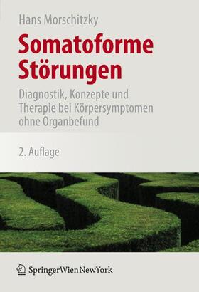Morschitzky |  Somatoforme Störungen | Buch |  Sack Fachmedien