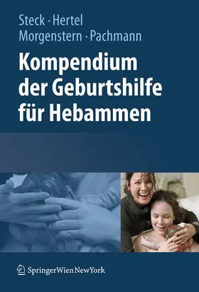 Steck / Hertel / Morgenstern |  Kompendium der Geburtshilfe für Hebammen | Buch |  Sack Fachmedien