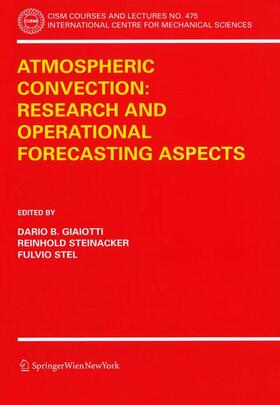 Giaiotti / Stel / Steinacker |  Atmospheric Convection: Research and Operational Forecasting Aspects | Buch |  Sack Fachmedien