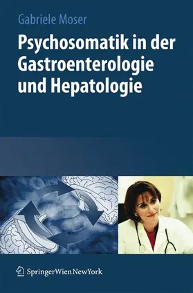 Moser / Goebel-Stengel / Stengel |  Psychosomatik in der Gastroenterologie und Hepatologie | Buch |  Sack Fachmedien