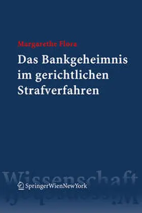 Flora |  Das Bankgeheimnis im gerichtlichen Strafverfahren | eBook | Sack Fachmedien