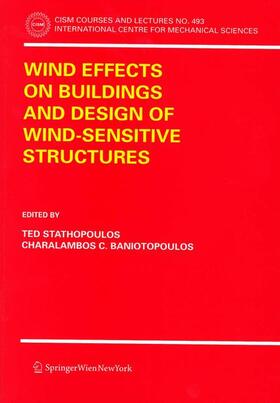 Baniotopoulos / Stathopoulos |  Wind Effects on Buildings and Design of Wind-Sensitive Structures | Buch |  Sack Fachmedien