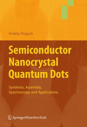 Rogach |  Semiconductor Nanocrystal Quantum Dots | Buch |  Sack Fachmedien