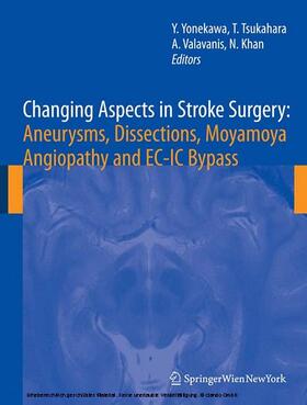 Yonekawa / Tsukahara / Valavanis |  Changing Aspects in Stroke Surgery: Aneurysms, Dissection, Moyamoya angiopathy and EC-IC Bypass | eBook | Sack Fachmedien