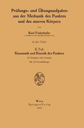 Federhofer |  Prüfungs- und Übungsaufgaben aus der Mechanik des Punktes und des starren Körpers | Buch |  Sack Fachmedien