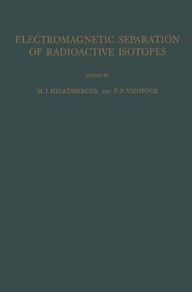 Viehböck / Higatsberger |  Electromagnetic Separation of Radioactive Isotopes | Buch |  Sack Fachmedien