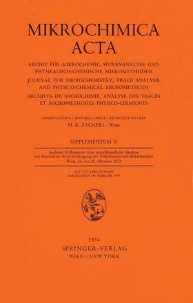  Sechstes Kolloquium über metallkundliche Analyse mit besonderer Berücksichtigung der Elektronenstrahl-Mikroanalyse Wien, 23. bis 25. Oktober 1972 | Buch |  Sack Fachmedien