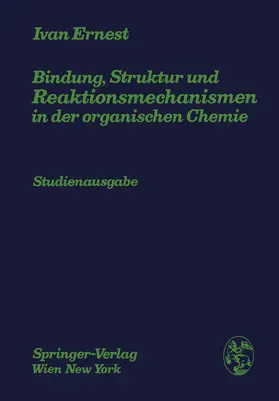 Ernest |  Bindung, Struktur und Reaktionsmechanismen in der organischen Chemie | Buch |  Sack Fachmedien