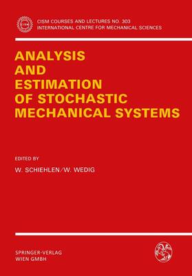 Wedig / Schiehlen |  Analysis and Estimation of Stochastic Mechanical Systems | Buch |  Sack Fachmedien