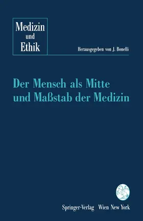 Bonelli |  Der Mensch als Mitte und Maßstab der Medizin | Buch |  Sack Fachmedien